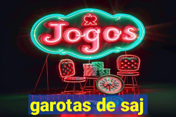 garotas de saj