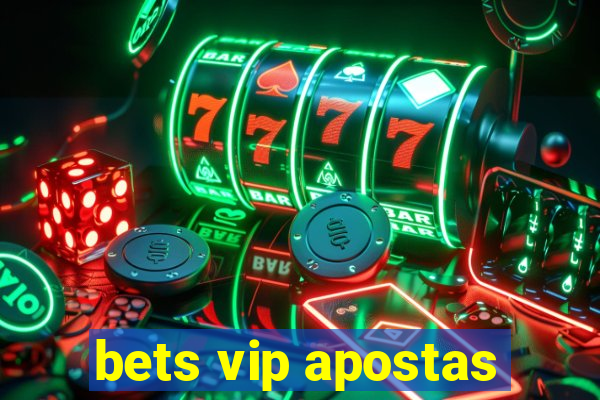 bets vip apostas