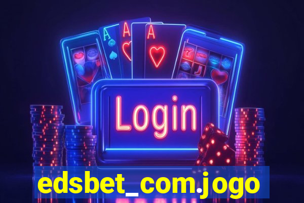 edsbet_com.jogos.app