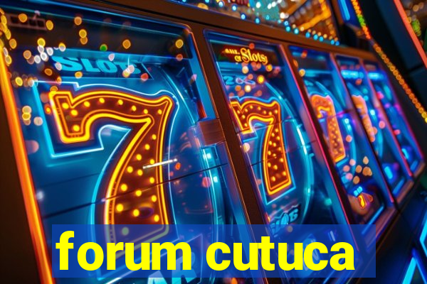 forum cutuca