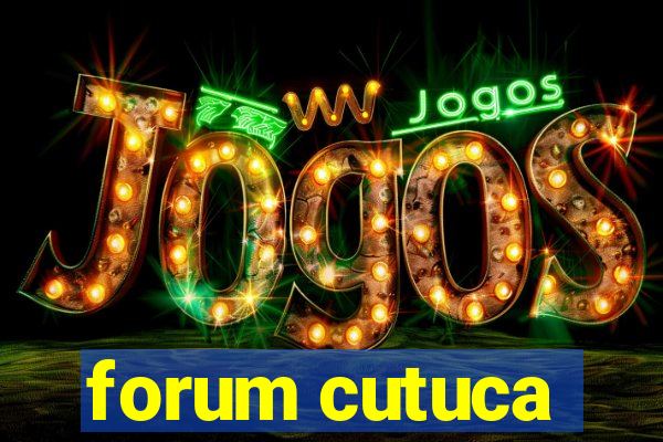 forum cutuca