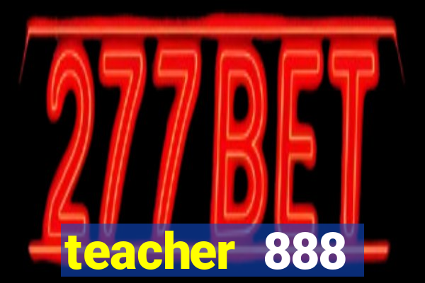 teacher 888 plataforma login