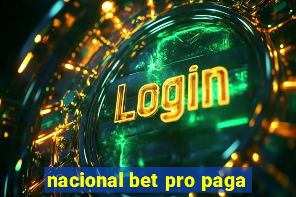 nacional bet pro paga