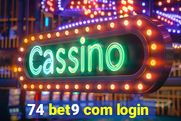 74 bet9 com login