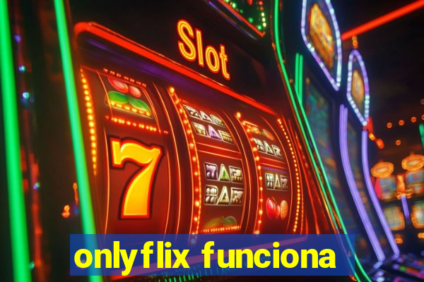 onlyflix funciona