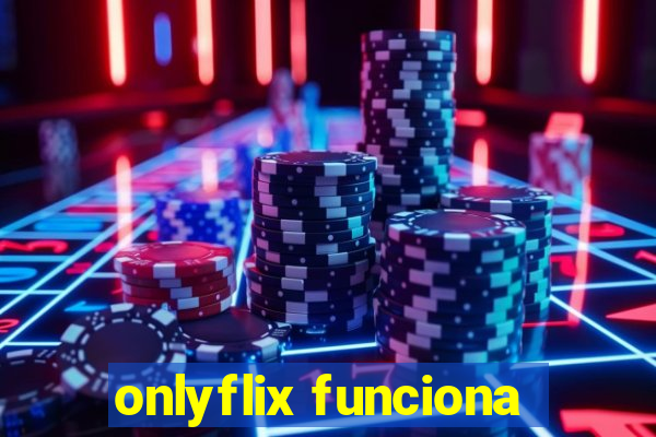 onlyflix funciona