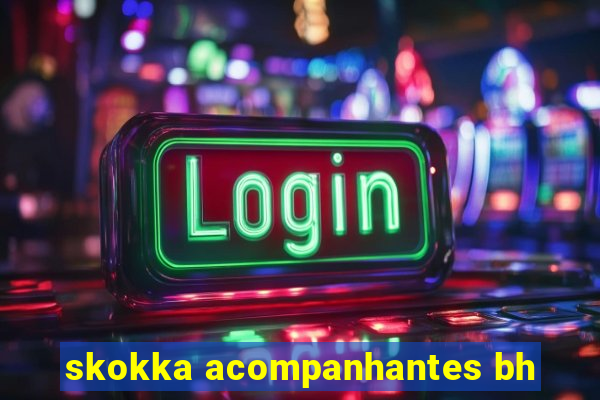 skokka acompanhantes bh