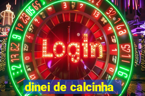 dinei de calcinha