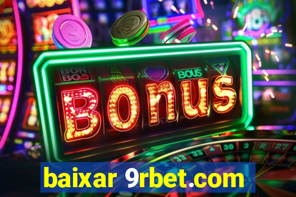 baixar 9rbet.com