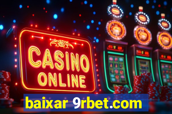 baixar 9rbet.com