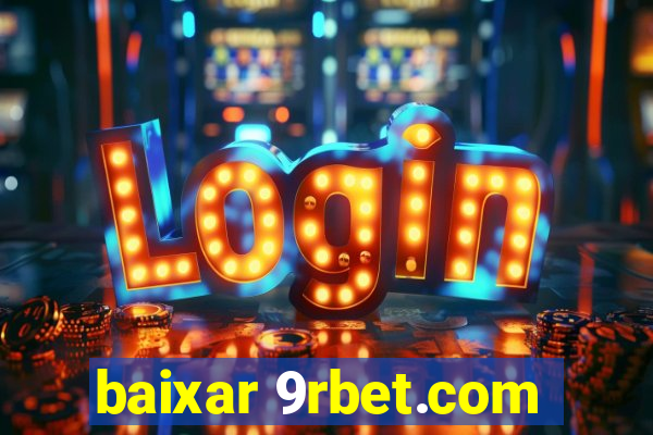 baixar 9rbet.com