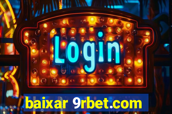 baixar 9rbet.com