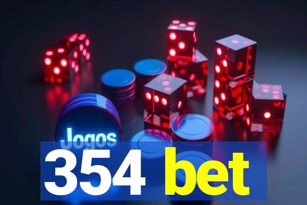 354 bet