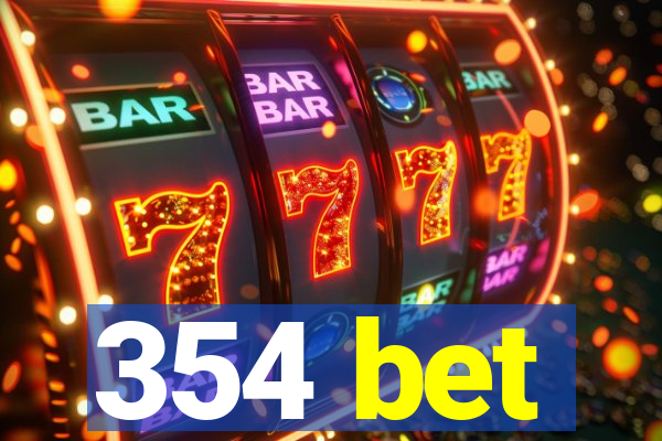 354 bet