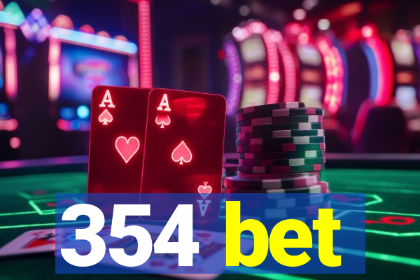 354 bet