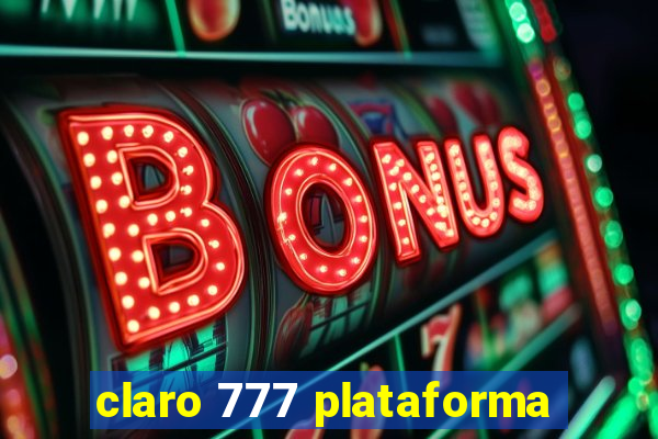 claro 777 plataforma