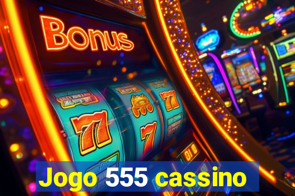 Jogo 555 cassino