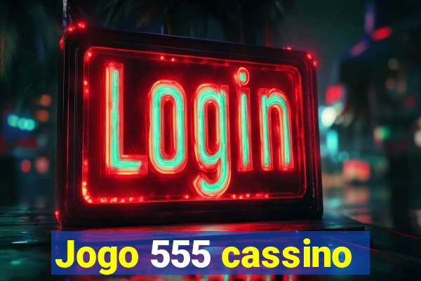 Jogo 555 cassino