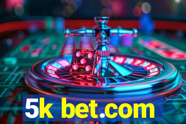 5k bet.com