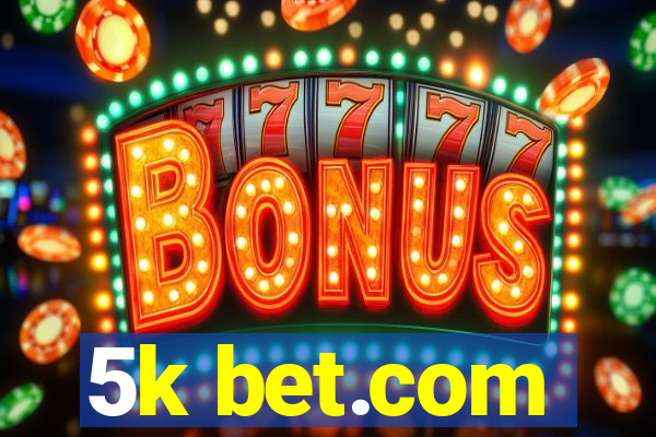 5k bet.com