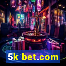 5k bet.com