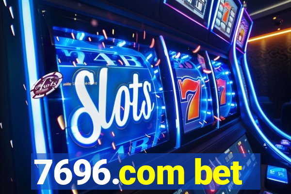 7696.com bet