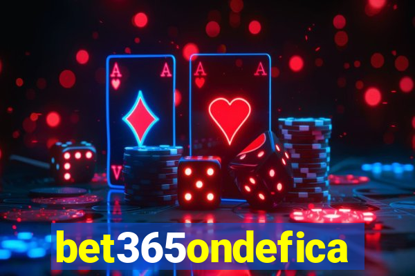 bet365ondefica