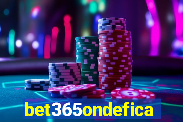 bet365ondefica