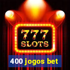 400 jogos bet