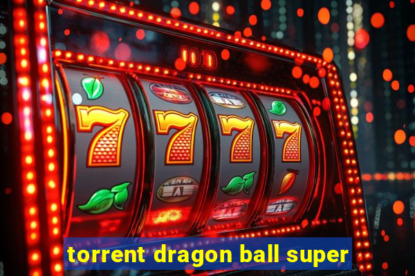 torrent dragon ball super