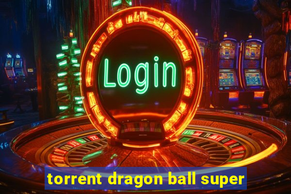 torrent dragon ball super