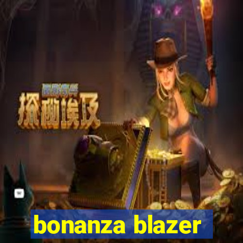 bonanza blazer