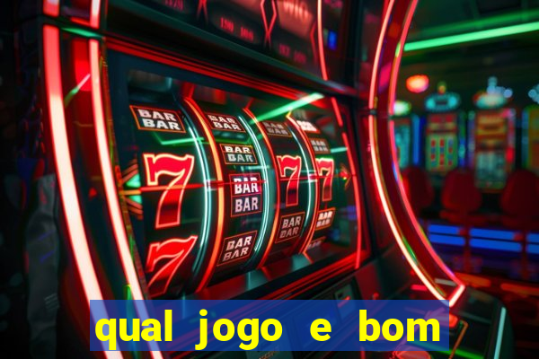 qual jogo e bom para ganhar dinheiro