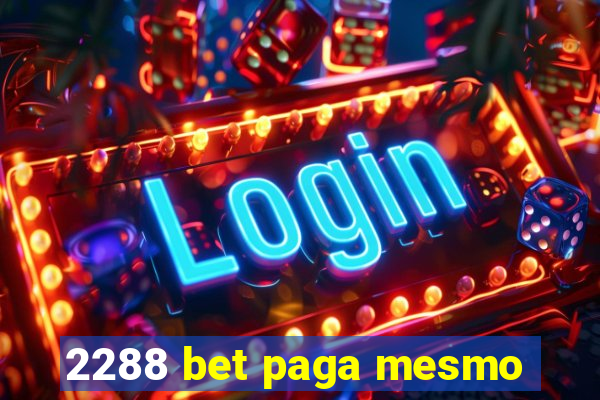 2288 bet paga mesmo