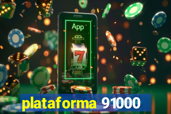 plataforma 91000