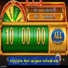 estrela bet grupo telegram