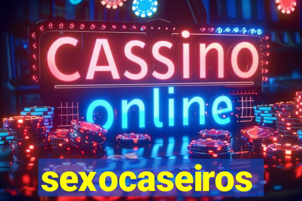 sexocaseiros