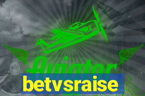 betvsraise