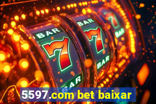 5597.com bet baixar