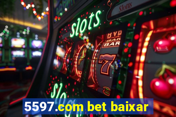 5597.com bet baixar