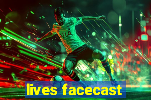 lives facecast