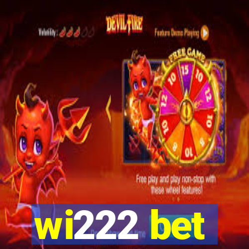 wi222 bet