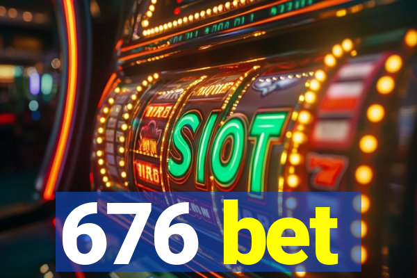 676 bet