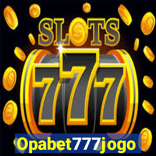 Opabet777jogo