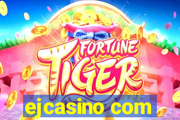 ejcasino com