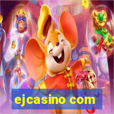 ejcasino com