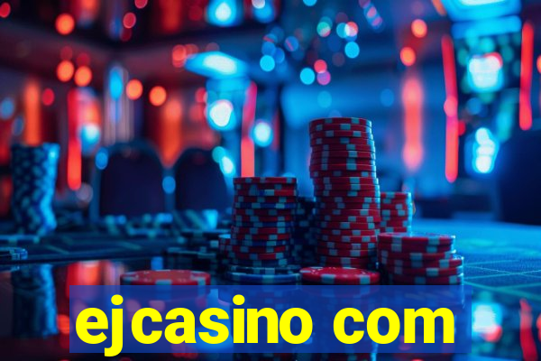 ejcasino com