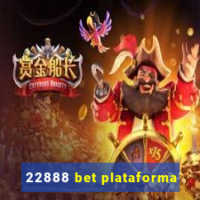 22888 bet plataforma