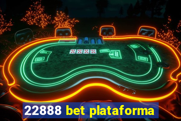 22888 bet plataforma