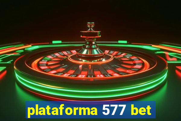 plataforma 577 bet